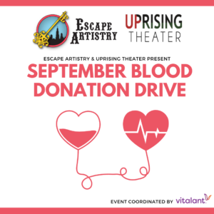 Escape Artistry + Uprising Theater Blood Drive