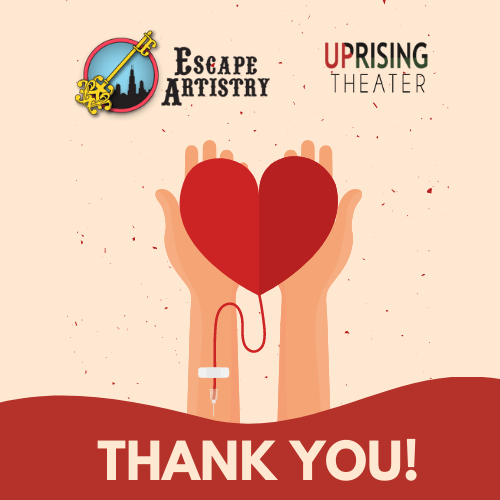 Blood Drive Thank You Image. Graphic Of Hands Holding A Heart With An IV And Escape Artistry And Uprising Theater Logos.