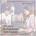 Art Room Events: Chicago Bachelorette Party Guide 2022